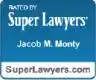 Logo Of Super Lawyers® Certificate By Jacob M. Monty
